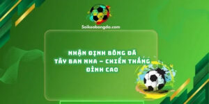 Nhan-Dinh-Bong-Da-Tay-Ban-Nha-Chien-Thang-Dinh-Cao