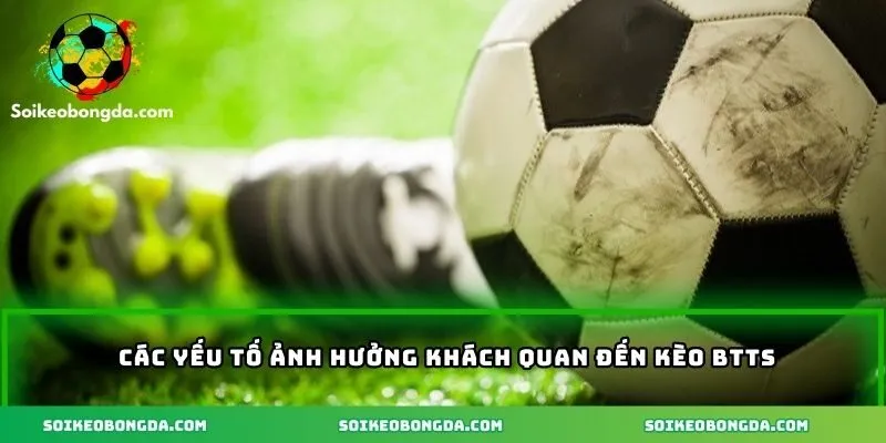 Những yếu tố ảnh hưởng khách quan đến kèo