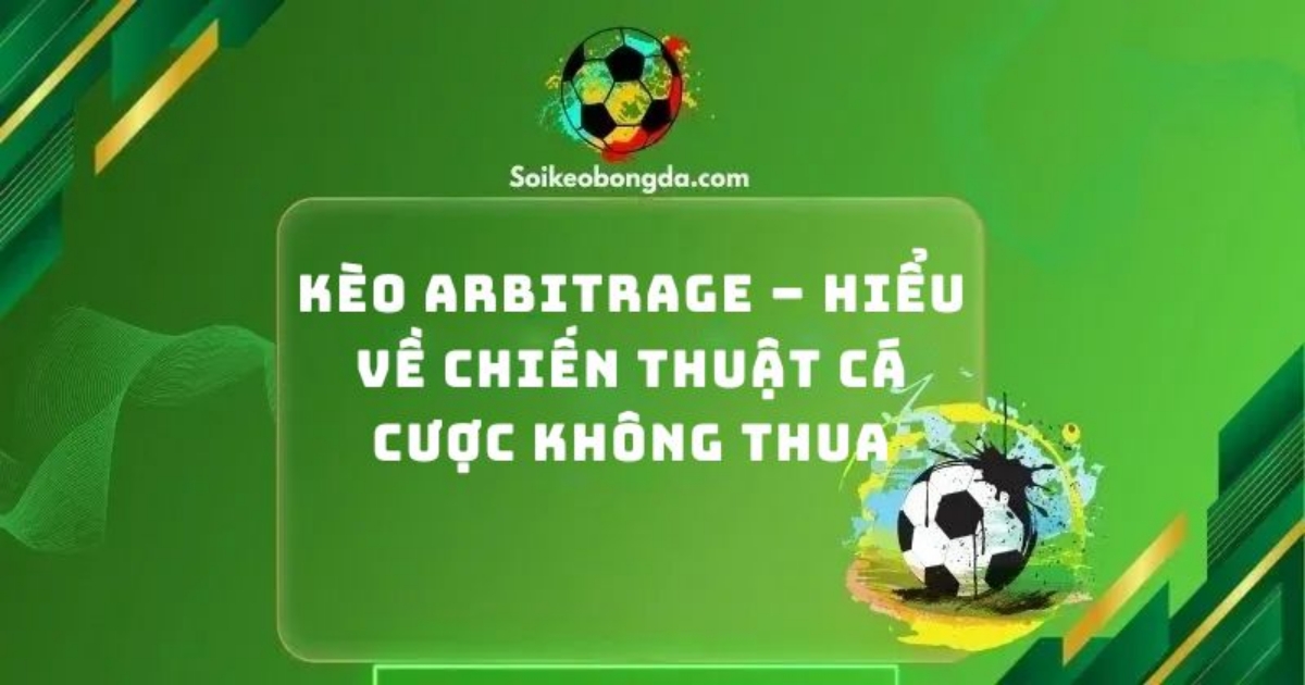 keo arbitrage hieu ve chien thuat ca cuoc 1