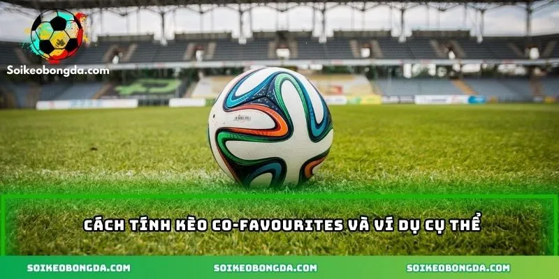 Cách tính kèo hiệu quả và ví dụ