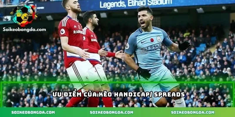 Ưu điểm của kèo Handicap