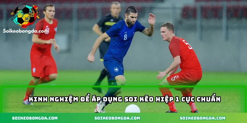 kinh-nghiem-de-ap-dung-soi-keo-hiep-1-cuc-chuan