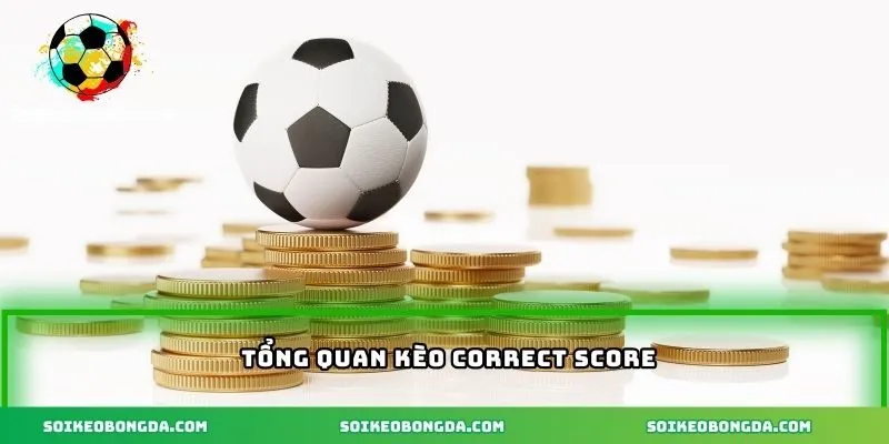 Khái quát về kèo correct score
